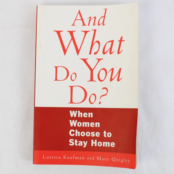 And What Do You Do? by Mary A. Quigley and Loretta Kaufman 2003 Paperback
