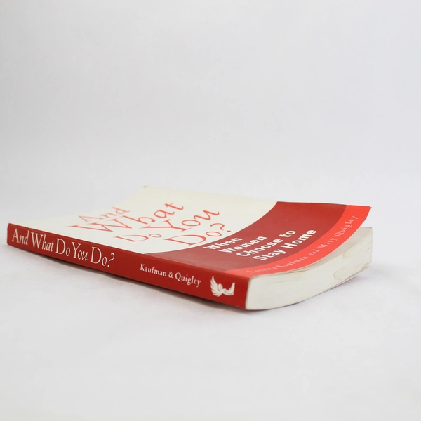 And What Do You Do? by Mary A. Quigley and Loretta Kaufman 2003 Paperback