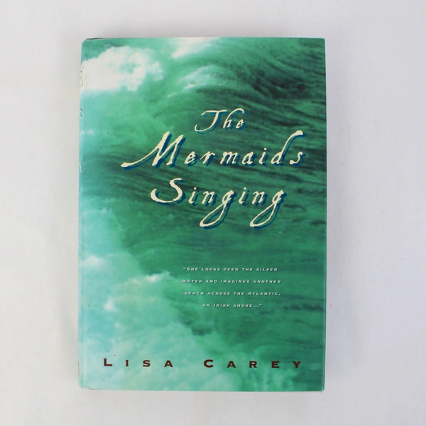 Mermaids Singing by Lisa Carey 1998 Avon Books Hardcover