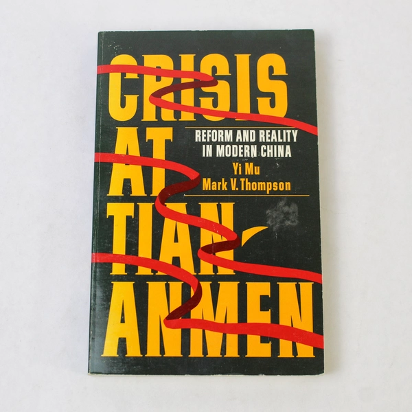Crisis at Tian Anmen by Yi Mu & Mark V. Thompson 1989 Paperback - Pre-Owned