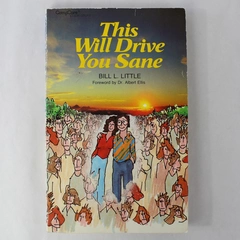 This Will Drive You Sane by Bill L. Little 1982 Self-Help Paperback