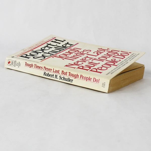 Tough Times Never Last, But Tough People Do! by Robert H. Schuller 1983