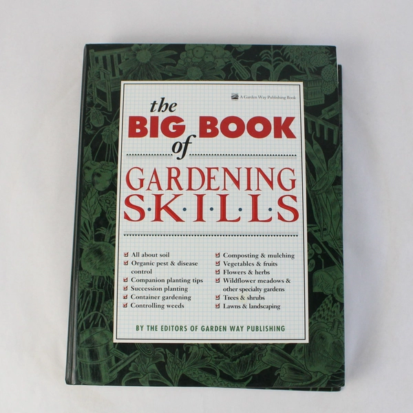 The Big Book Of Gardening Skills 1993 A Garden Way Publishing Hardcover 