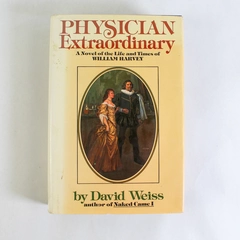Physician Extraordinary by David Weiss 1975 Hardcover First Edition Used