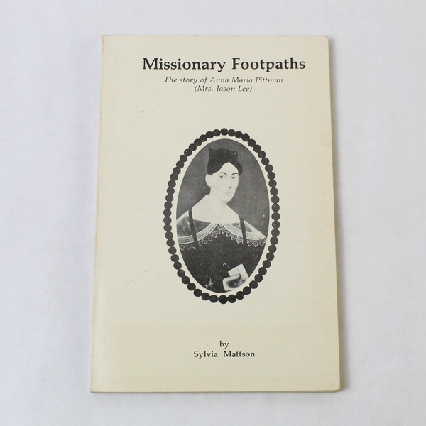 Missionary Footpaths: The Story of Anna Maria Pittman 1978 Paperback Book