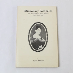 Missionary Footpaths: The Story of Anna Maria Pittman 1978 Paperback Book