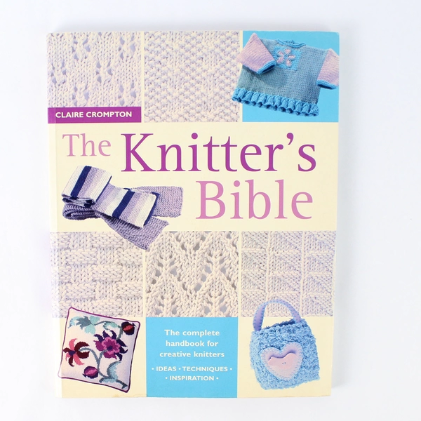 The Knitter's Bible by Claire Crompton 2006 David & Charles Paperback