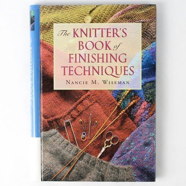 The Knitter's Book of Finishing Techniques by Nancie M Wiseman 2002 Spiral