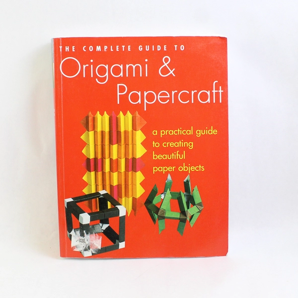 The Complete Guide to Origami & Papercraft 2006 Paperback