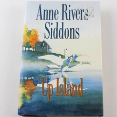 Up Island by Anne Rivers Siddons 1997 Hardcover Good Condition