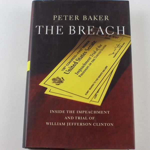 The Breach by Peter Baker 2000 Hardcover - Clinton Impeachment Book