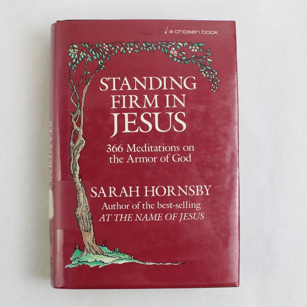 Standing Firm in Jesus by Sarah Hornsby 366 Meditations 1990 HC DJ Ex-Library