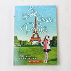 My Secret Guide to Paris by Lisa Schroeder 2015 Scholastic Paperback