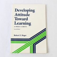 Developing Attitude Toward Learning by Robert F. Mager Vintage 1984 Paperback