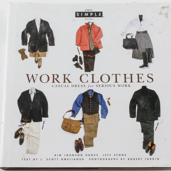 Work Clothes by Kim J. Gross - Casual Dress for Serious Work - HC 1996