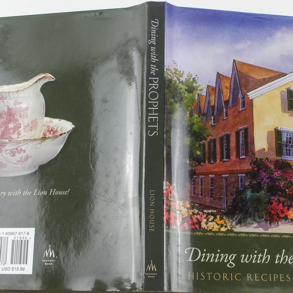 Dining With the Prophets Historic Recipes from the Lion House Hardcover 2014