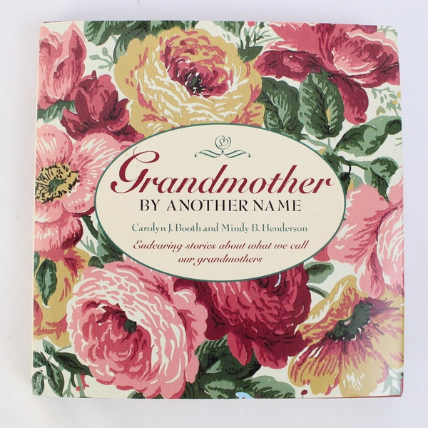 Grandmother By Another Name by Carolyn J Booth Mindy B Henderson 1997 HC DJ