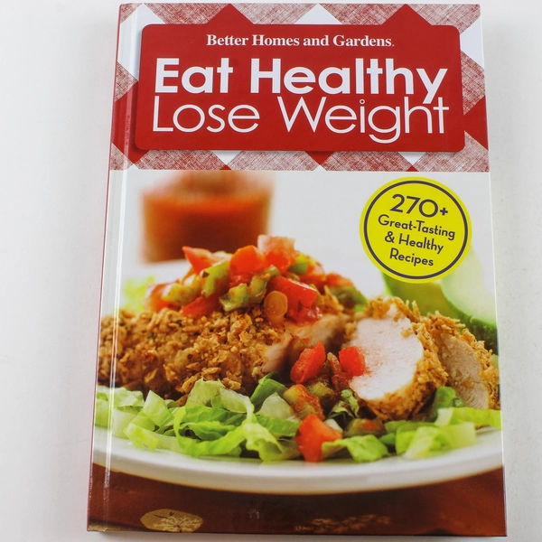 Eat Healthy Lose Weight by Better Homes & Gardens 2009 Hardcover Book