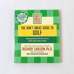 Don't Sweat Guide to Golf by Richard Carlson 2002 Paperback - Stress-Free Tips