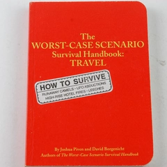 The Worst Case Scenario Survival Handbook: Travel by Borgenicht & Piven 2001