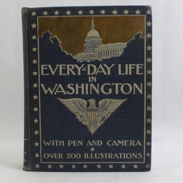 Antique Every-Day Life in Washington with Pen & Camera Charles M Pepper 1900 HC