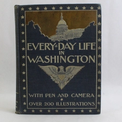 Antique Every-Day Life in Washington with Pen & Camera Charles M Pepper 1900 HC