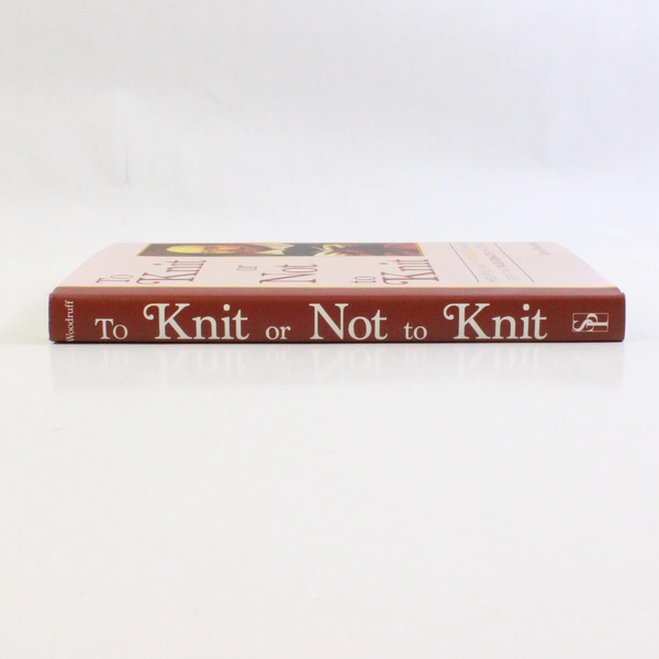 To Knit or Not to Knit Elvira Woodruff Helpful & Humorous Hints 2014 HC DJ