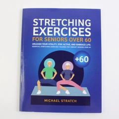 Stretching Exercises for Seniors Over 60 by Michael Stratch 2023 Paperback