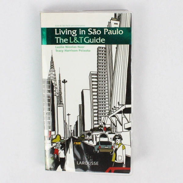Living in Sao Paulo The L&T Guide Leslie Nasr Tracy Peixoto 2007 PB Plastic DJ