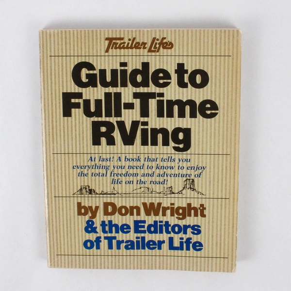 Vintage Trailer Life's Guide to Full Time RVing by Don Wright 1982 Paperback