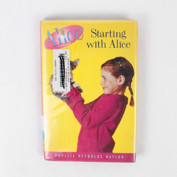Starting with Alice by Phyllis Reynolds Naylor 2002 Hardcover DJ Ex-Library Book