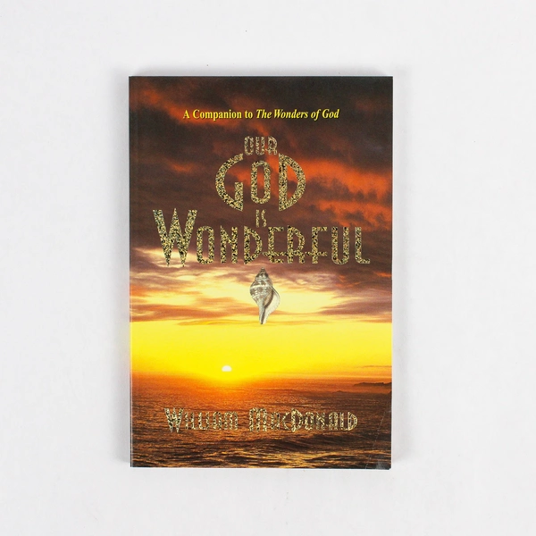 Our God is Wonderful William MacDonald 1999 PB Companion to The Wonders of God