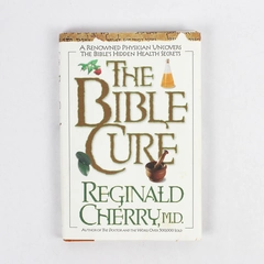 The Bible Cure by Reginald Cherry 1998 HC DJ Hidden Health Secrets of the Bible
