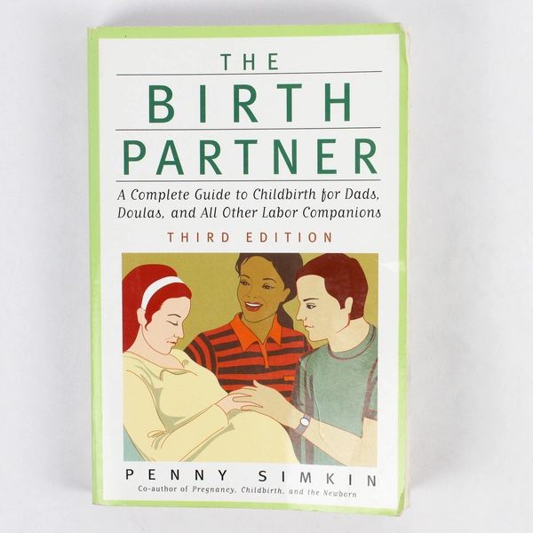 The Birth Partner by Penny Simkin Complete Guide For Labor Companions  2008 PB
