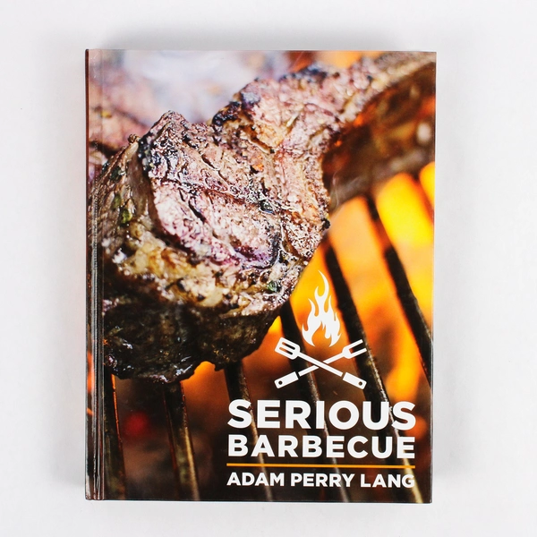 Serious Barbecue by Adam Perry Lang with JJ Goode Amy Vogler 2013 Hardcover - Swedemom
