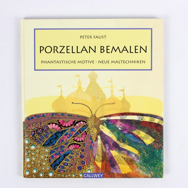 Porzellan Bemalen (German - Painting Porcelain) by Peter Faust 1996 Hardcover
