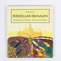 Porzellan Bemalen (German - Painting Porcelain) by Peter Faust 1996 Hardcover
