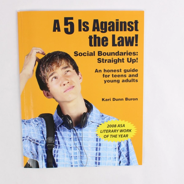 A 5 is Against the Law! Social Boundaries Straight Up! Kari Dunn Buron 2007 PB