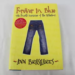Forever in Blue: The Fourth Summer of the Sisterhood - Ann Brashares Hardcover
