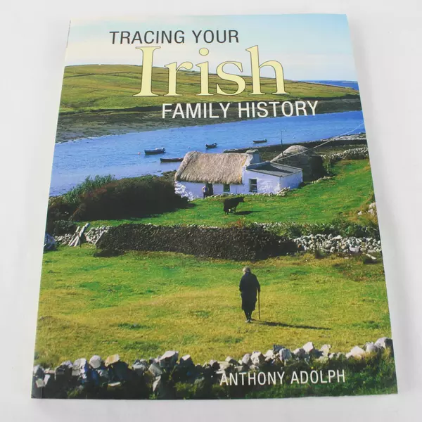 Tracing Your Irish Family History Paperback by Anthony Adolph Genealogy Guide
