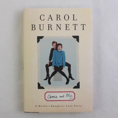 Carrie and Me : A Mother-Daughter Love Story, Carol Burnett 2013, Hardcover