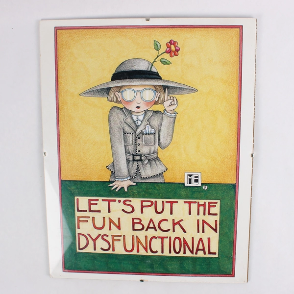 Mary Engelbreit Let's Put The Fun Back In Dysfunctional Plaque 11" x 14"