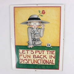 Mary Engelbreit Let's Put The Fun Back In Dysfunctional Plaque 11" x 14"