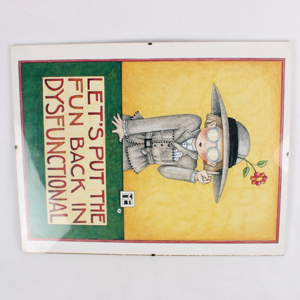 Mary Engelbreit Let's Put The Fun Back In Dysfunctional Plaque 11" x 14"