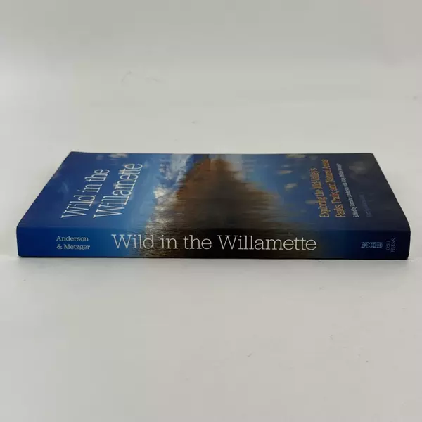 Wild in the Willamette 2015 Paperback Oregon's Parks & Trails Guide