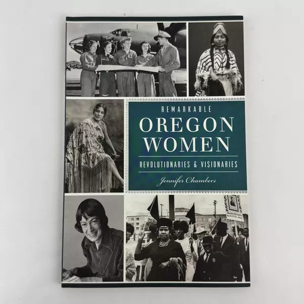 Remarkable Oregon Women: Revolutionaries & Visionaries Historical Book Signed