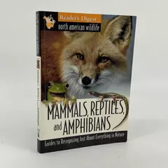 Mammals, Reptiles, and Amphibians: Reader's Digest North American Wildlife