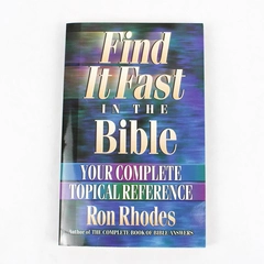 Find It Fast in the Bible Your Complete Topical Reference Ron Rhodes 2000 PB