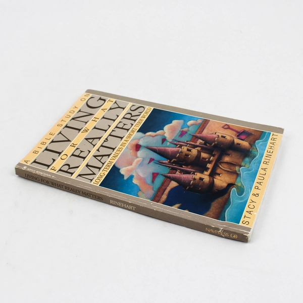 A Bible Study on Living for What Really Matters Stacy & Paula Rinehart 1987 PB