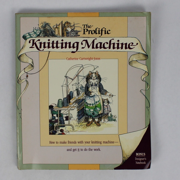The Prolific Knitting Machine By Catherine Cartwright-Jones 1990 Paperback
